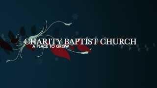 Charity Baptist Church - Come Grow With Us