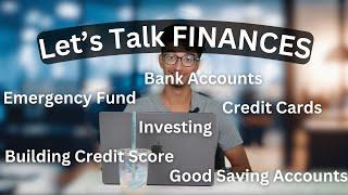 Let's talk about my finances | Credit, Investing, Savings etc.