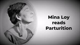 MINA LOY reads "Parturition"