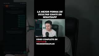 La Mejor Forma De Ocultar CHATS en WhatsApp