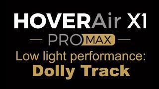 HOVERAir X1 ProMax: Low-light performance - DollyTrack (Beta testing)