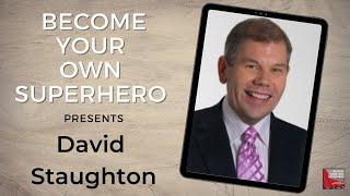 Become your own Superhero presents! Dave Staughton - Award Winning Keynote Speaker + Entrepreneur.