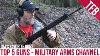 Top 5 Guns: Tim of Military Arms Channel Picks His Favorites