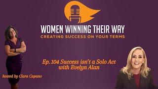 Success ins't a Solo Act with Evelyn Alan