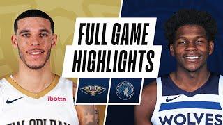 PELICANS at TIMBERWOLVES | FULL GAME HIGHLIGHTS | May 1, 2021