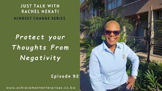 Protect your Thoughts From Negativity || Just Talk With Rachel Ep.92