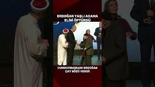 Cumhurbaşkanı Erdoğan 92 Yaşındaki Yaşlı Adama Elini Öptürdü!