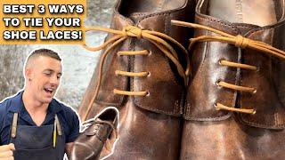 BEST 3 WAYS TO TIE YOUR SHOE LACES! // How to tie the PARISIAN & BERLUTI Knot EASY TUTORIAL!