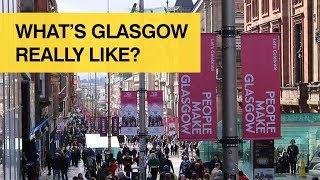 What's Glasgow really like?