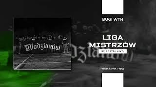 Bugi WTH ft. Bartek Koko - Liga mistrzów (prod. Dark Vibes)