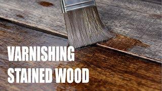 The Proper Way to Varnish Stained Wood