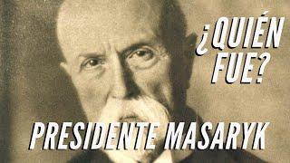 ¿Quién fue el Presidente Masaryk?