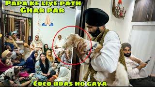 Papa ji ke liye Ghar par rakha Path  Coco bhot udas ho gaya  sab aaye Path par