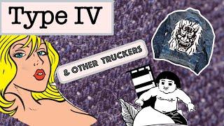 Type IV and Other Truckers