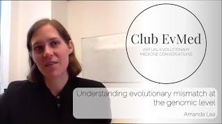 Club EvMed: Understanding evolutionary mismatch at the genomic level