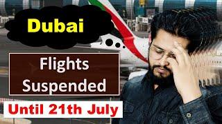 India To Dubai Suspended Until 21 July | Dubai Flights Update Today