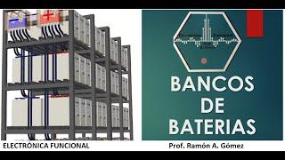 BANCOS DE BATERIAS ELECTRICAS: CONFIGURACION, CALCULO, PRECAUCIONES...