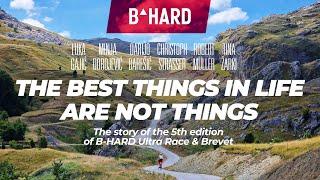 THE BEST THINGS IN LIFE ARE NOT THINGS - The story of the 5th edition of B-HARD Ultra Race & Brevet