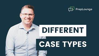 Different Case Types | PrepLounge