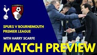 MATCH PREVIEW: Tottenham Hotspur v Bournemouth: Premier League Clash: With Harry Scarfe