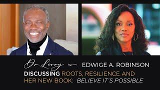 Dr. Levry and Edwige A. Robinson: Believe It’s Possible