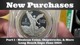 New Purchases - Long Beach Expo June 2024 - Part 1 - Mexican Coins, Shipwrecks, Classic US, & More