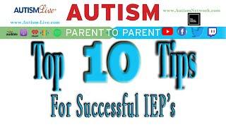 Autism Parent to Parent | Top 10 Tips for IEP's