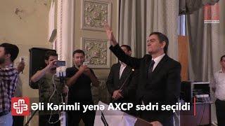 Əli Kərimli yenə AXCP sədri seçildi