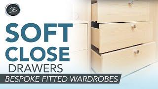 Luxury Soft Close Drawers |  Fox wardrobes