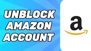How to Unblock Amazon Account Easily in 2025