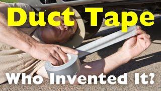 Who Invented ‘Duct’ Tape, or is it ‘Duck’ Tape? - Find out in this episode