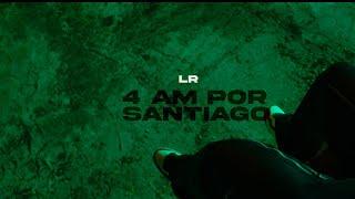 02. LR Ley Del Rap - 4 am por santiago | Sin rencores pero con memoria (Video Oficial )  #SRCMalbum