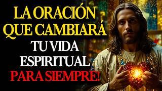 Pon a Dios Primero  ESTA ORACIÓN CAMBIARÁ TU VIDA ESPIRITUAL PARA SIEMPRE