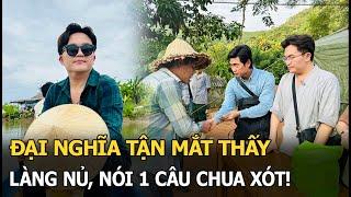 Đại Nghĩa tận mắt thấy Làng Nủ, nói 1 chua xót!