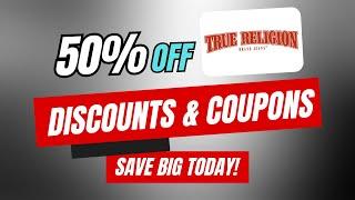 60% Off True Religion Coupons, Promo Codes & Discounts – Save Big Today!