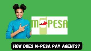 How Mpesa Agents get profit | How does M-Pesa pay agents? | How does mpesa make money in kenya