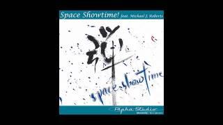Space Showtime! feat. Michael J. Roberts