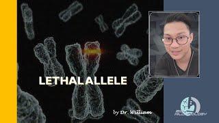 Lethal Allele by Dr. William