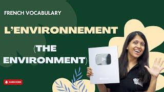 French vocabulary | L'environnement (The environment) | TEF Canada | By Suchita | +91-8920060461