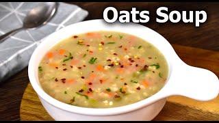 Oats Soup Recipe | Healthy and delicious vegetable Oats soup recipe | Oats recipe