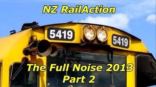 NZ RailAction - The Full Noise 2013 Part 2 (HD)