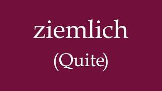 How To Say 'Quite' (ziemlich) in German