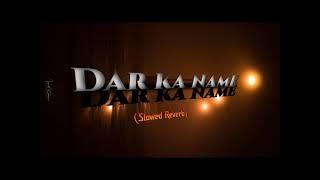 Dar Ka Naam Suna Hoga | slowed reverb song || #lofi #slowedandreverb #2024