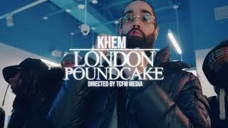 KHEM - LONDON POUNDCAKE (OFFICIAL VIDEO)