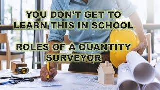 ROLES OF A QUANTITY SURVEYOR?? Facts You Don't get To Learn In School...