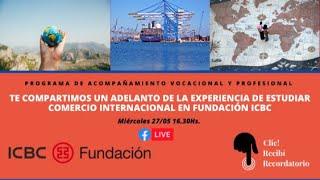 Fundación ICBC | Te compartimos la experiencia de estudiar Comercio Internacional en F. ICBC