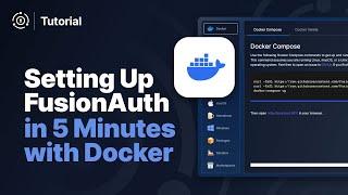 Setting Up FusionAuth in (about) 5 Minutes - Docker