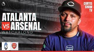 Atalanta V Arsenal Live Champions League Watchalong (Curtis Shaw TV)