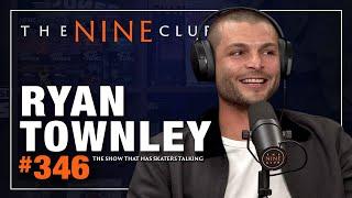 Ryan Townley | The Nine Club #346