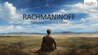 Rachmaninoff: Complete Chamber Music